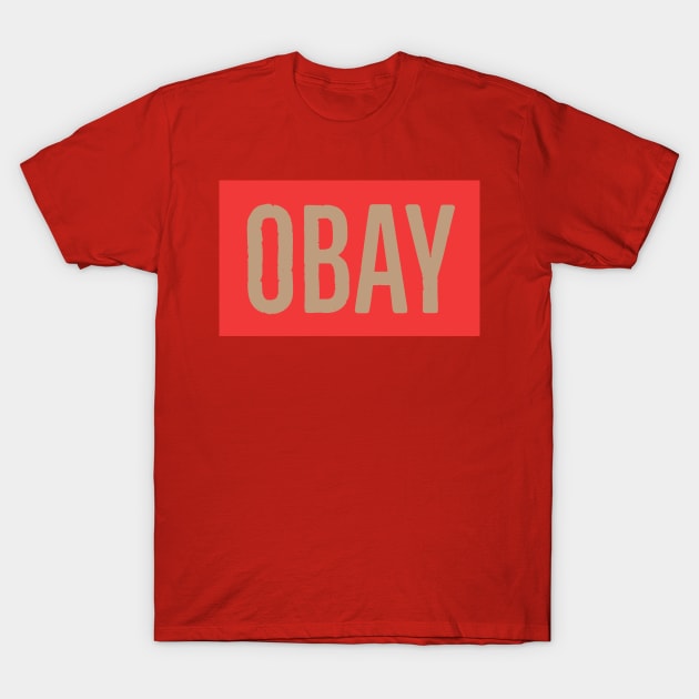 Obay T-Shirt by Artistic Design